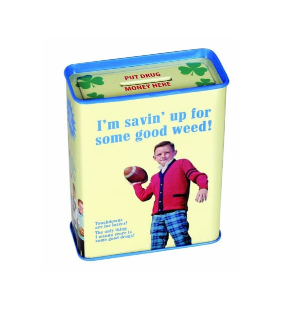 I'm savin' up for some good weed piggy bank