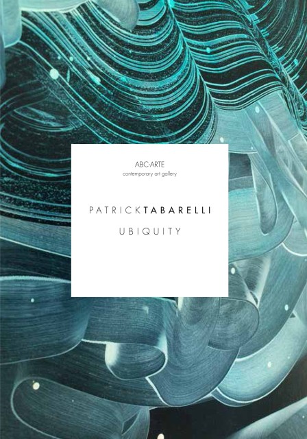 Ubiquity, Patrick Tabarelli, curated by Ivan Quaroni