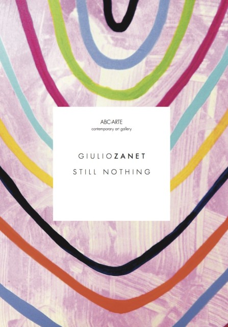Giulio Zanet | Still Nothing, Giulio Zanet, curated by Ivan Quaroni