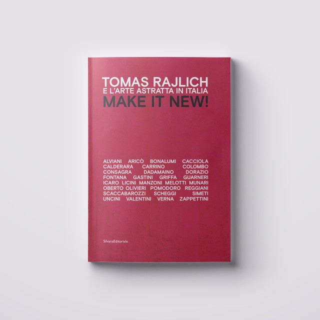 MAKE IT NEW ! Tomas Rajlich and the abstract art in Italy, curated by Cesare Biasini Selvaggi and Flaminio Gualdoni,...