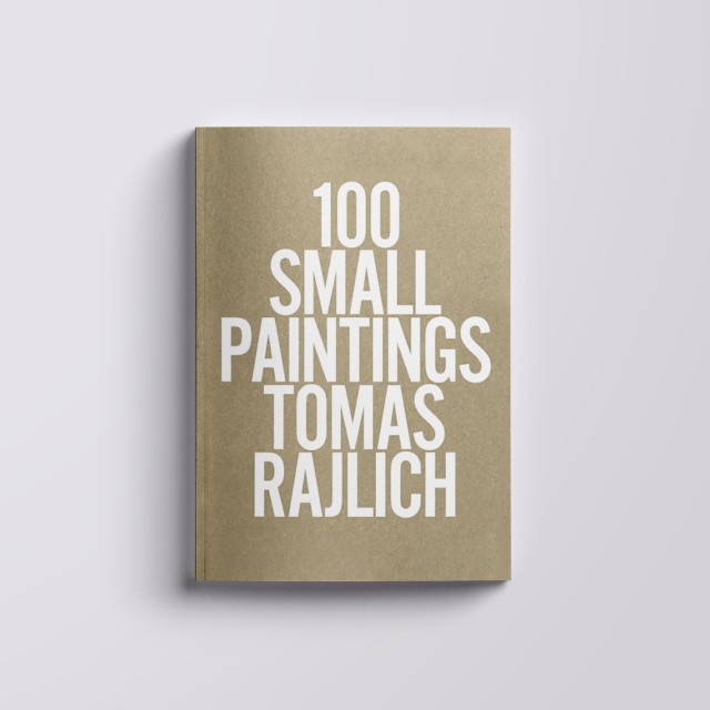 100 Small Paintings. Tomas Rajlich