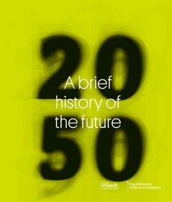 2050, A brief history of the future