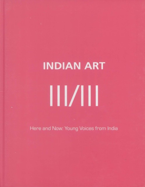 Indian Art III/III: Here and Now: Young Voices from India, Grosvenor Vadehra Gallery
