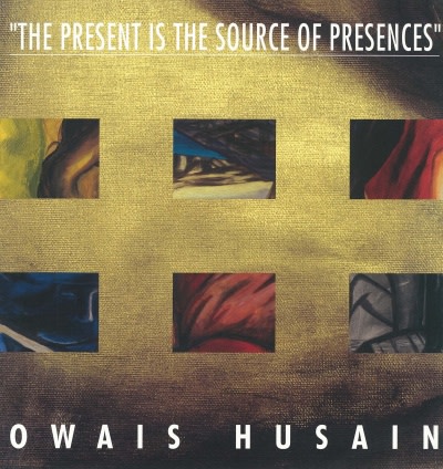The Present is the Source of Presences, Sakshi Art Gallery, Mumbai and Vadehra Art Gallery, New Delhi
