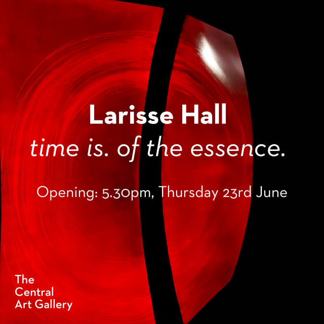 Exhibition Opening: time is. of the essence. by Larisse Hall