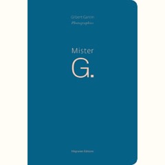 Gilbert Garcin | Mister G., $ 200.00 + HST & Shipping