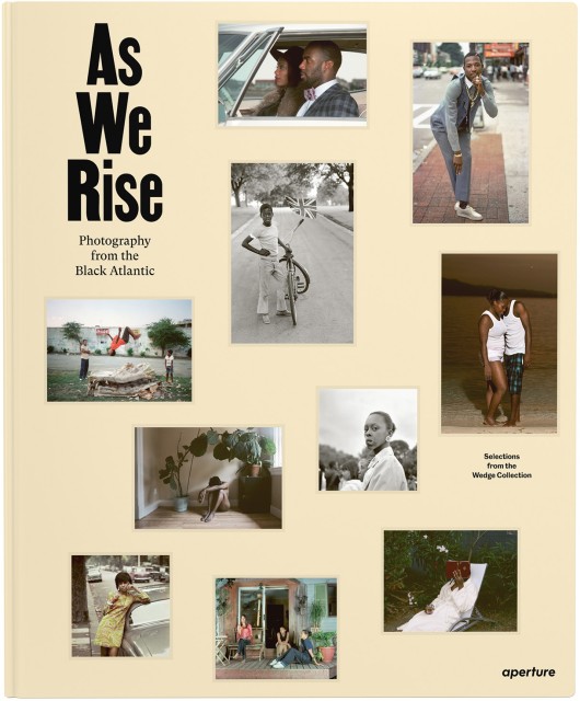 As We Rise: Photography from the Black Atlantic | Selections from the Wedge Collection, $65.00 + HST & Shipping