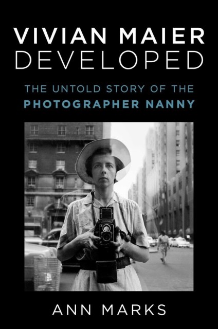 Vivian Maier Developed: The Untold Story Of The Photographer Nanny, $54.00 + HST & Shipping