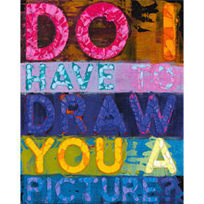 Do I Have To Draw You A Picture?