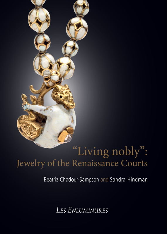 "Living nobly": Jewelry of the Renaissance Courts