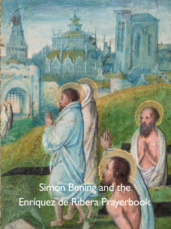 Simon Bening and the Enríquez de Ribera Prayerbook