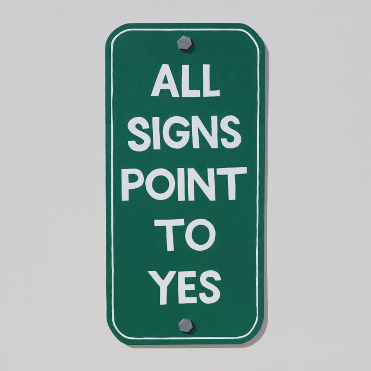 Kenny Pittock, ALL SIGNS POINT TO YES (White text on green), 2025