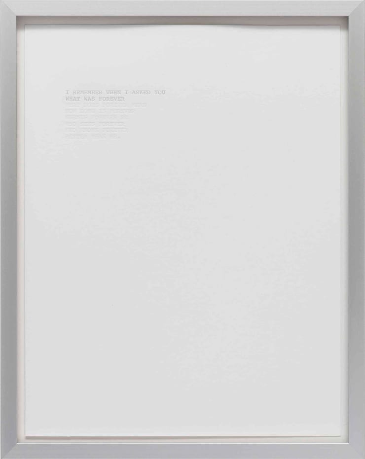 Cheryl Pope I REMEMBER WHEN I ASKED YOU WHAT WAS FOREVER, in Collaboration with Youth from Juvenile Detention Center, Washington, D.C., 2016 Embossed text on paper 11 x 9 in. 27.9 x 27.9 cm Edition of 3