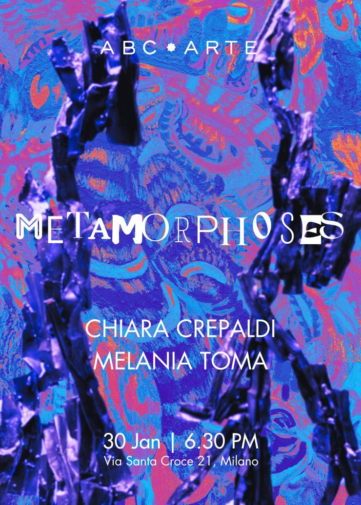 Opening Metamorphoses | Chiara Crepaldi & Melania Toma