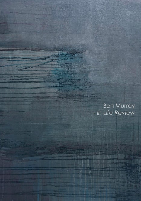 Ben Murray: In Life Review