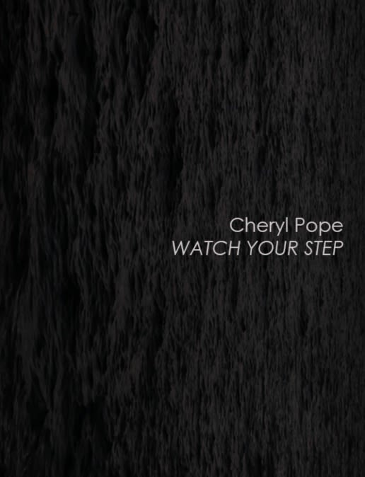 Cheryl Pope: Watch Your Step