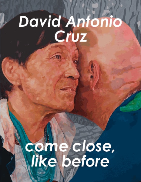 David Antonio Cruz: come close, like before