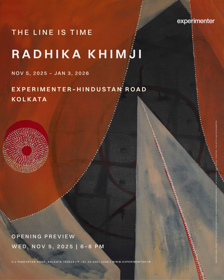 Radhika Khimji | The Line Is Time, Experimenter – Hindustan Road, Kolkata