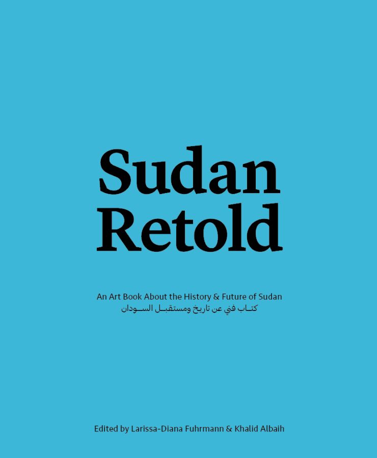 Sudan Retold | An Art Book and Exhibition | Almas Art Foundation