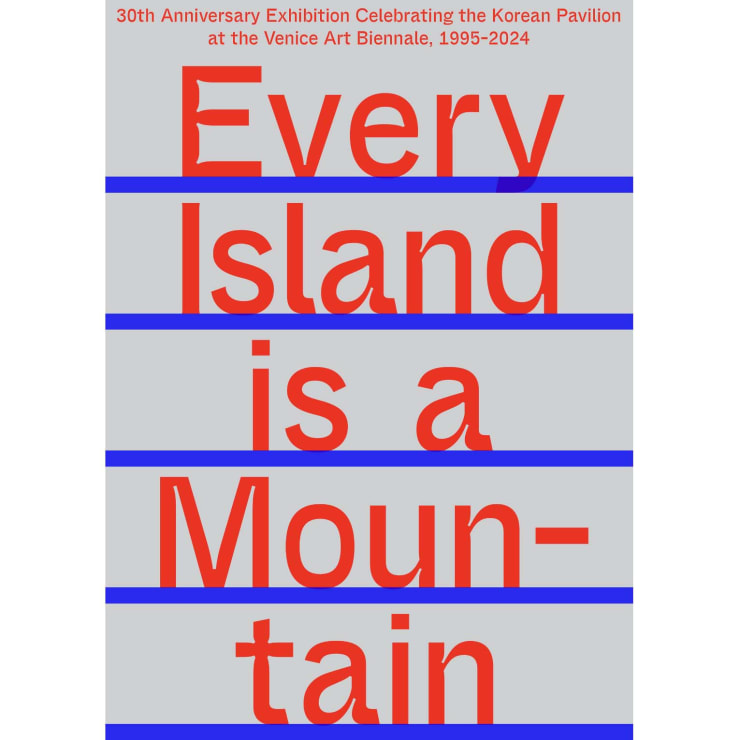 Exhibition Poster. Every Island is a Mountain, Palazzo Malta — Ordine di Malta, Venice, 2024.