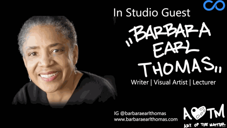 Art Of the Matter Ep. 9 | Barbara Earl Thomas - Live Show