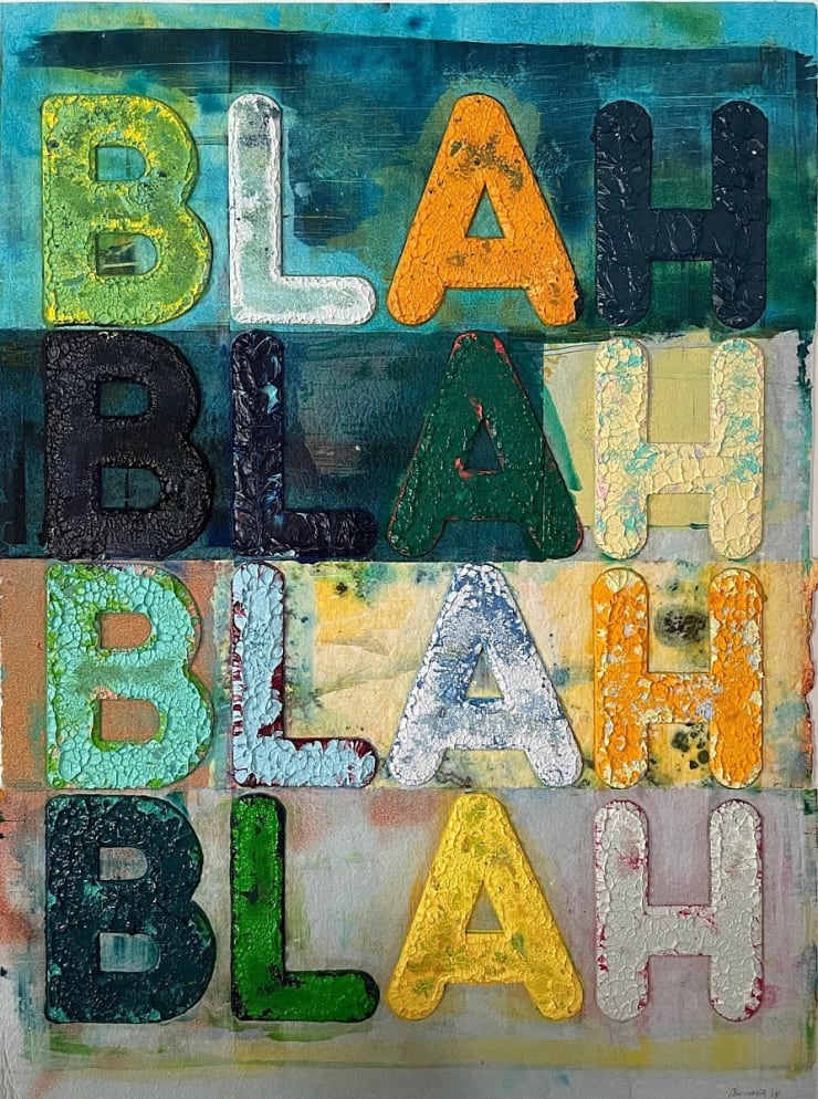 Mel Bochner Blah, Blah, Blah, 2014 Monoprint with collage, engraving and embossment on hand dyed Twinrocker handmade paper 29.75h x 22.50w in Framed: 33.50h x 26w in Unique