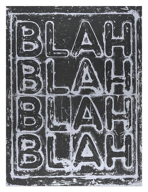 Mel Bochner BLAH,BLAH,BLAH, 2022 Silkscreen on Lanaquarelle paper 62 x 47 ins 157.48 x 119.38 cm Available at VFA