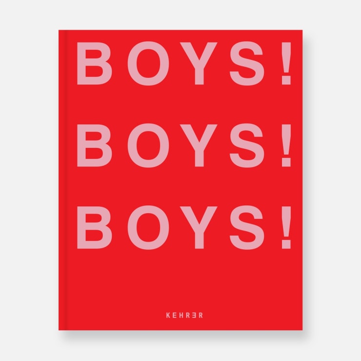 BOYS! BOYS! BOYS! | KEHRER VERLAG