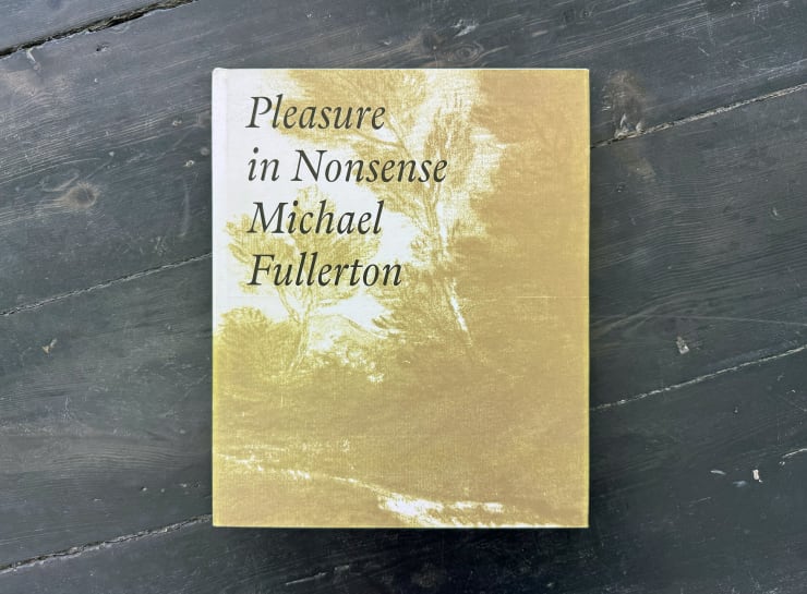 Michael Fullerton | Pleasure in Nonsense