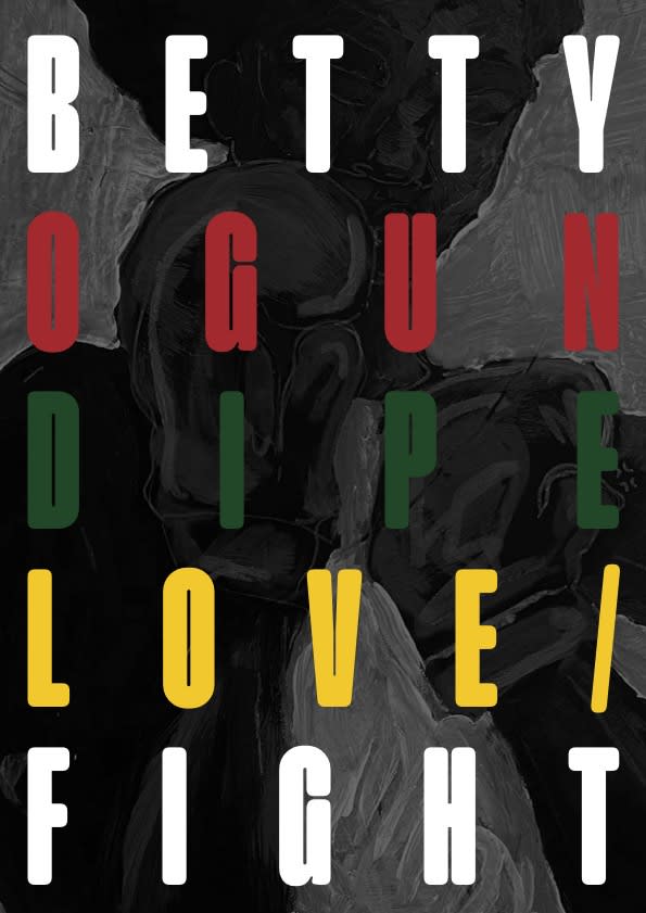 Betty Ogundipe: LOVE/FIGHT