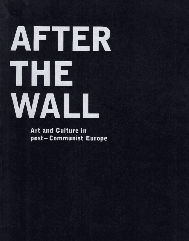 After the wall : art and culture in post communist Europe : [Moderna Museet, Stockholm : 16 october 1999 - 16 january 2000]