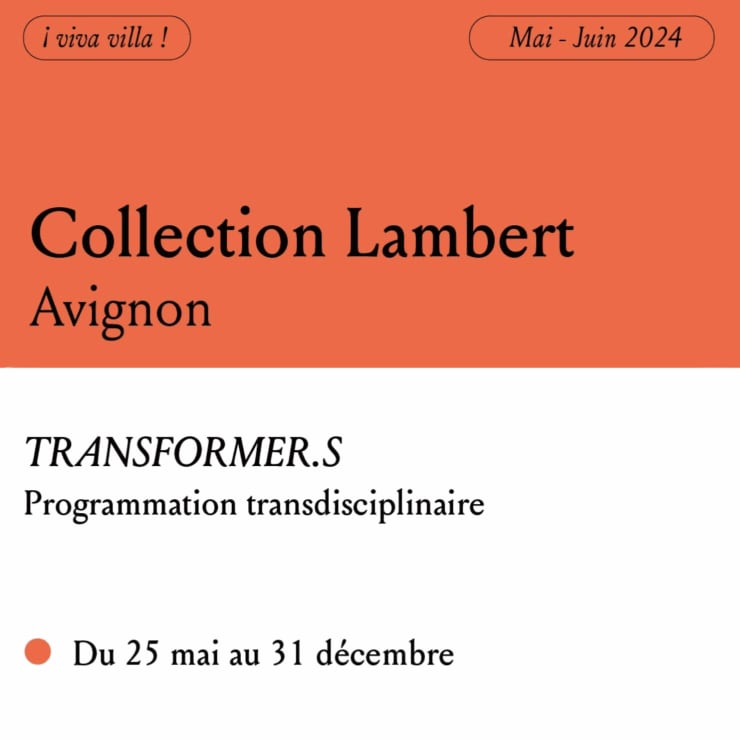 TRANSFORMER.S @ Collection Lambert Avignon