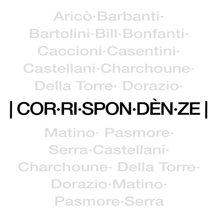 Corrispondenze Aricò, Barbanti, Bartolini, Bill, Bonfanti, Caccioni, Casentini, Castellani, Charchoune, Della Torre, Dorazio, Matino, Pasmore Serra.