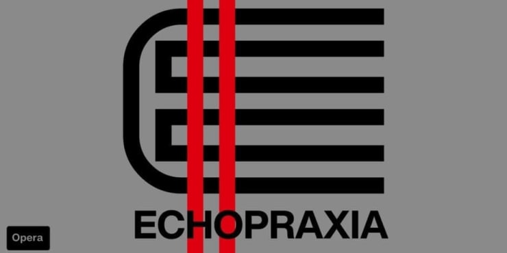 Opera ECHOPRAXIA 