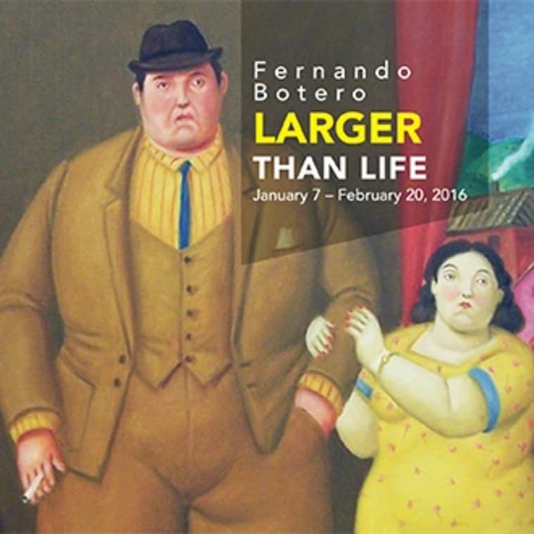 Fernando Botero Larger Than Life January 7–February 20, 2016