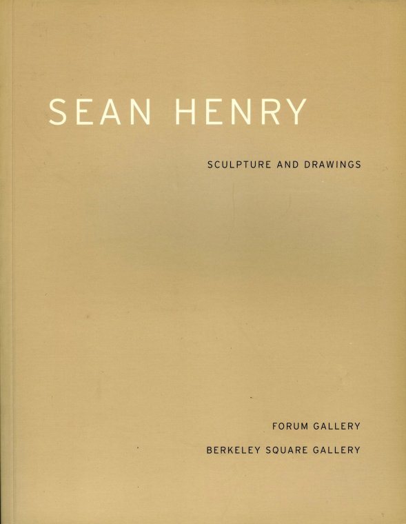 Sean Henry: Sculpture and Drawings