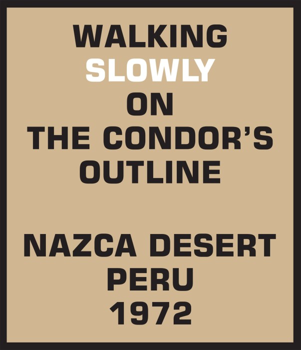 hamish fulton, walking slowly on the condor’s outline, nazca, peru. 1972