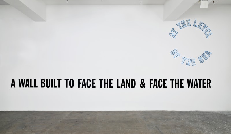 Lawrence Weiner A WALL BUILT TO FACE THE LAND & FACE THE WATER, AT THE LEVEL OF THE SEA, 2008