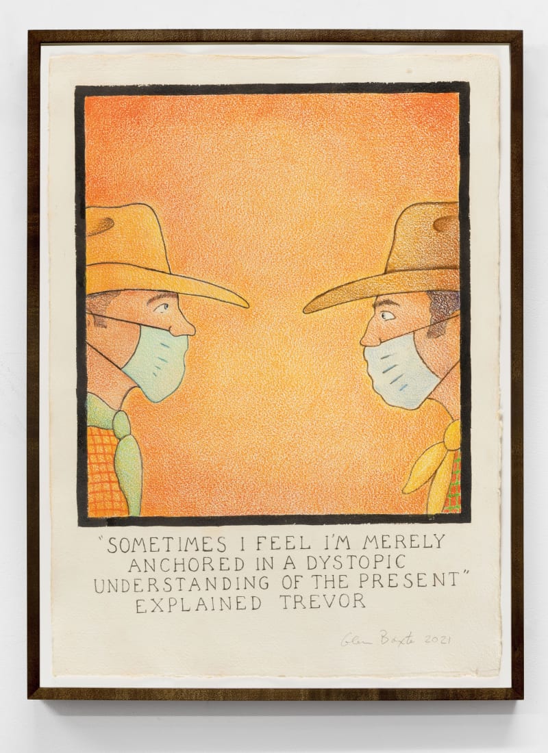 Glen Baxter, "Sometimes I Feel I'm Merely Anchored in a Dystopic Understanding of the Present" Explained Trevor, 2021
