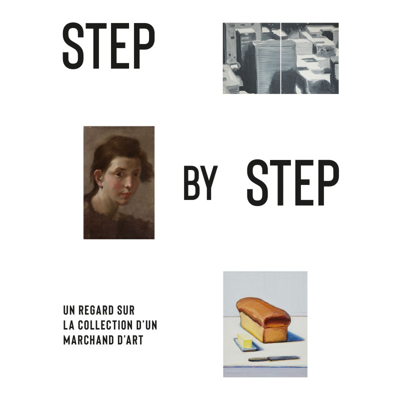 Step by Step. Un regard sur la collection d’un marchand d’art