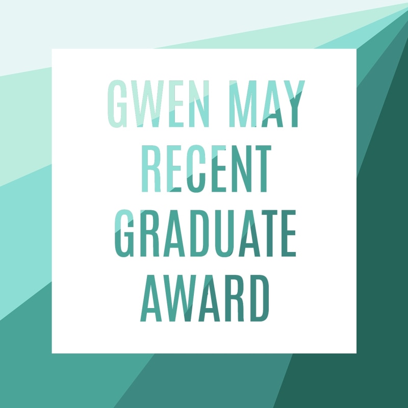 GWEN MAY RECENT GRADUATE AWARD