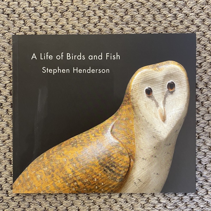 A Life of Birds and Fish, Stephen Henderson