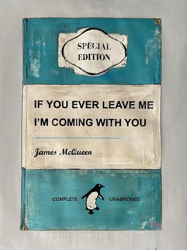 James McQueen, If You Ever Leave Me I'm Coming With You, 2020
