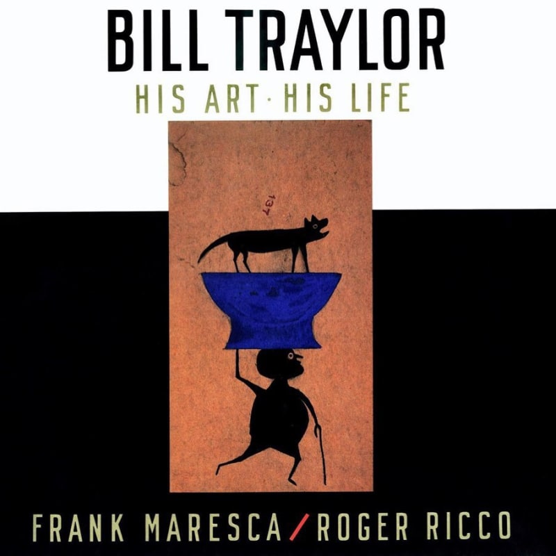 Bill Traylor: His Art, His Life book cover