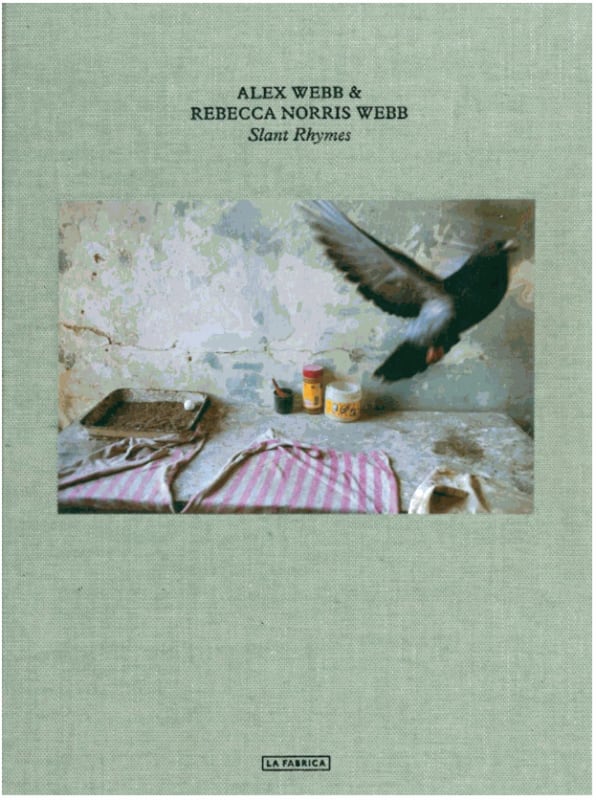 Alex Webb and Rebecca Norris Webb: Slant Rhymes