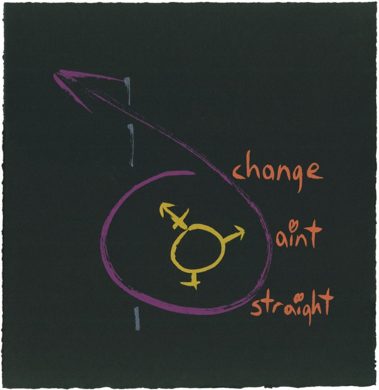 A print by gobscure that says "Change ain't straight."