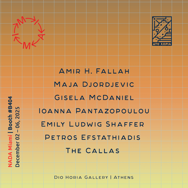 NADA MIAMI, 2025, Maja Djordjevic | Petros Efstathiadis | Amir H. Fallah | Gisela McDaniel | Ioanna Pantazopoulou | Emily...