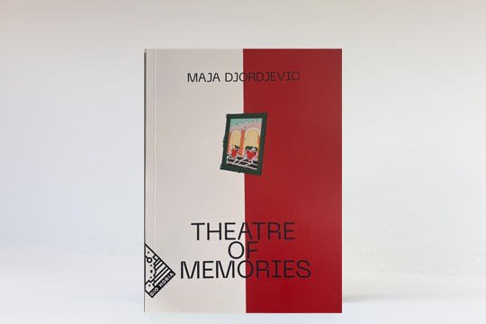 Maja Djordjevic: Theatre of Memories, 2023, Dio Horia Gallery Exhibition Catalogue / Book