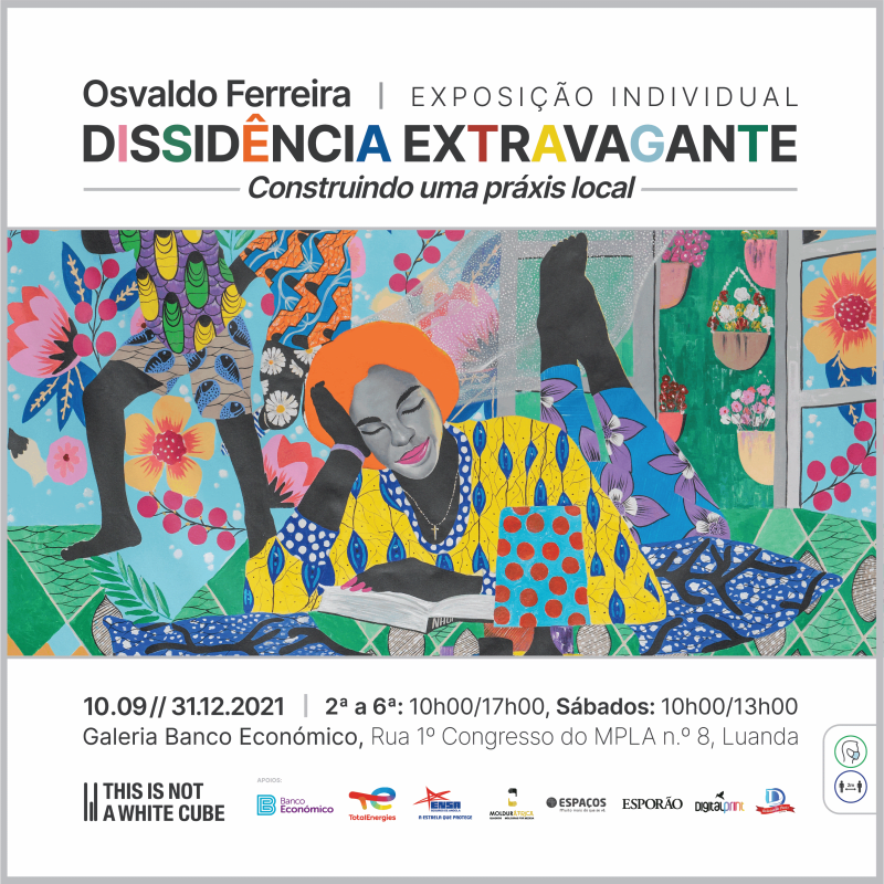 Opening: Solo Show by Osvaldo Ferreira, Extravagant Dissidence: Building a Local Praxis