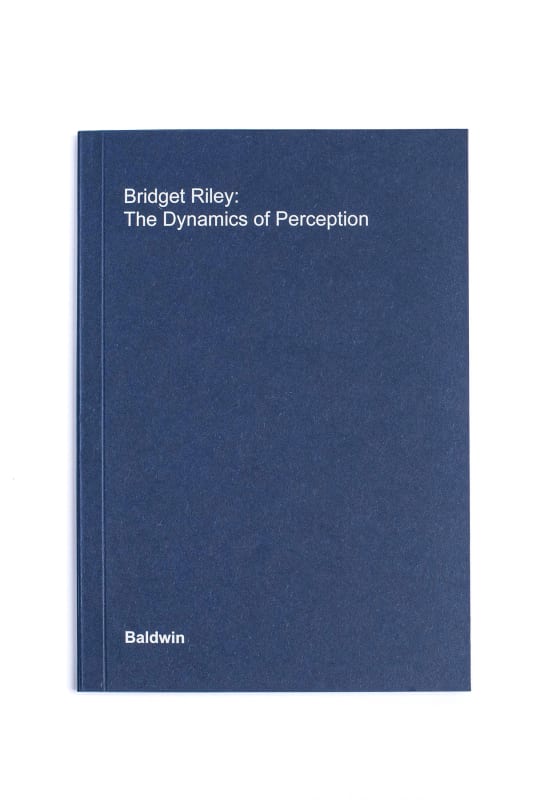 Bridget Riley: The Dynamics of Perception, Baldwin Books